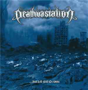 Deathvastation - ...And Left Will Be None