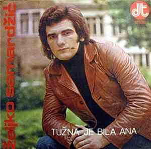 Željko Samardžić - Tužna Je Bila Ana