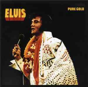 Elvis Presley - Pure Gold