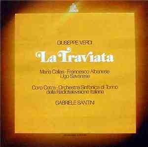 Giuseppe Verdi / Maria Callas, Francesco Albanese, Ugo Savarese, Coro Cetra ...