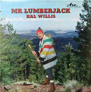 Hal Willis - Mr. Lumberjack