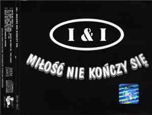 I&I  - Miłość Nie Kończy Się
