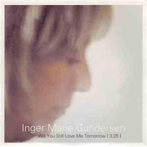 Inger Marie Gundersen - Will You Still Love Me Tomorrow