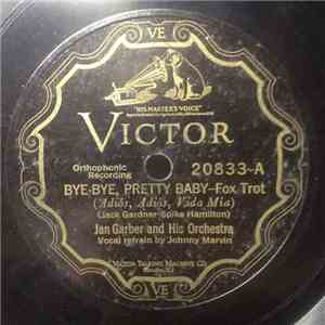 Jan Garber And His Orchestra - Bye-Bye, Pretty Baby / Sweet Marie