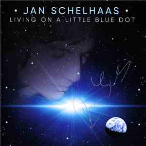 Jan Schelhaas - Living On A Little Blue Dot