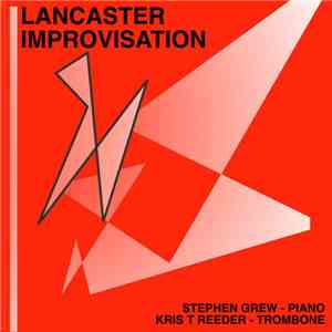 Kris Reeder, Stephen Grew - Lancaster Improvisation