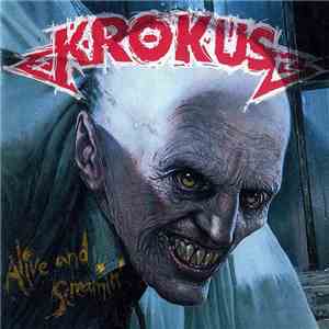 Krokus - Alive And Screamin'