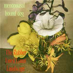 Menopausal Hound Dog - The Rubber Lined Lunar Landscape