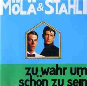 Mölä & Stahli - Zu Wahr Um Schön Zu Sein