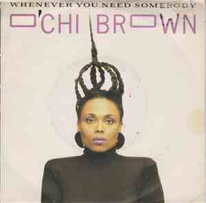 O'Chi Brown - Whenever You Need Somebody