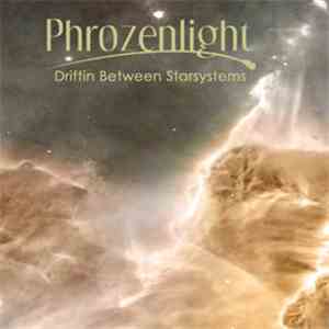 Phrozenlight - Driftin Between Starsystems