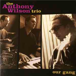 The Anthony Wilson Trio - Our Gang