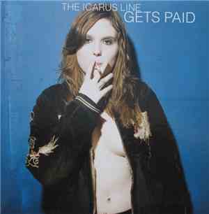 The Icarus Line - Gets Paid