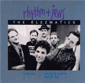 The Klezmatics - Rhythm + Jews