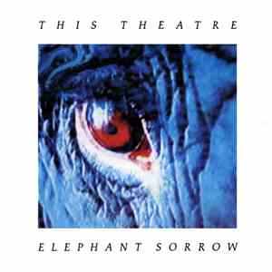 This Theatre - Elephant Sorrow