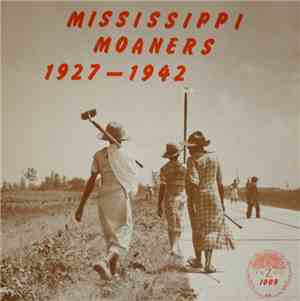 Various - Mississippi Moaners 1927-1942