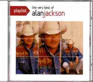 Alan Jackson - Playlist: The Very Best Of Alan Jackson