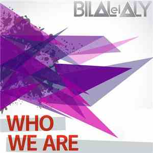 Bilal El Aly - Who We Are