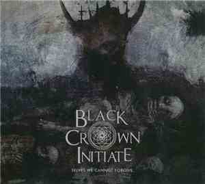 Black Crown Initiate - Selves We Cannot Forgive