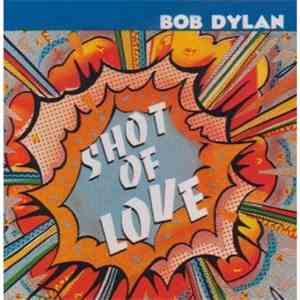 Bob Dylan - Shot Of Love