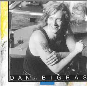 Dan Bigras - Dan Bigras