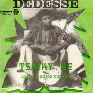 Dedesse - Tsaiky-Be / Ambila Zaho Ngiahy