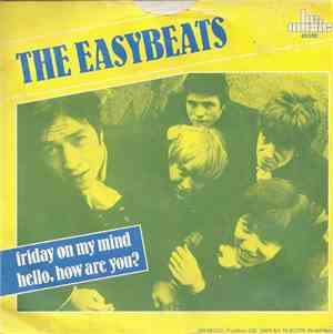 Easybeats - Friday On My Mind / Hello How Are You