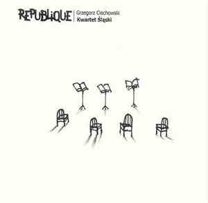 Grzegorz Ciechowski / Kwartet Śląski - Republique
