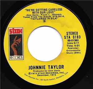 Johnnie Taylor - We're Getting Careless With Our Love / Poor Make Believer
