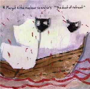 Margot & The Nukes - The Dust Of Retreat