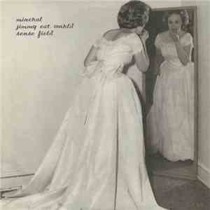Mineral / Jimmy Eat World / Sense Field - Mineral / Jimmy Eat World / Sense ...