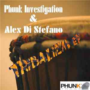 Phunk Investigation & Alex Di Stefano - Tribalizm EP