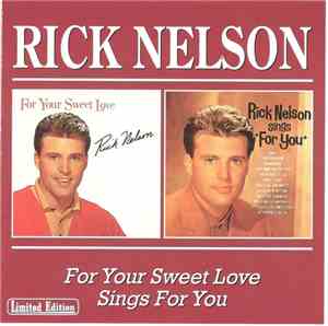 Rick Nelson - For Your Sweet Love / Sings For You