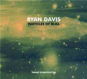 Ryan Davis - Particles Of Bliss
