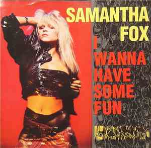 Samantha Fox - I Wanna Have Some Fun / Don't Cheat On Me