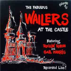 The Fabulous Wailers - At The Castle