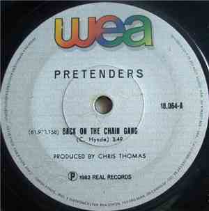 The Pretenders - Back On The Chain Gang / Way To Go To Ohio