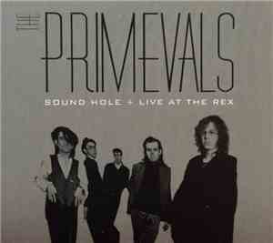 The Primevals - Sound Hole + Live At The Rex