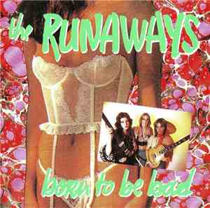 The Runaways - Born To Be Bad