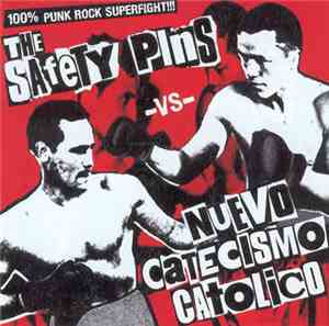 The Safety Pins Vs Nuevo Catecismo Catolico - 100% Punk Rock Superfight!!!