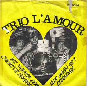 Trio L'Amour - We Pakken Een Creme De Banaan / Hup Naar Het Carnaval