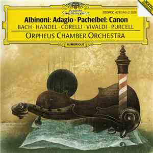 Albinoni • Pachelbel • Bach • Handel • Corelli • Vivaldi • Purcell - Orpheu ...