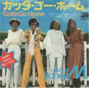 Boney M. - Gotta Go Home