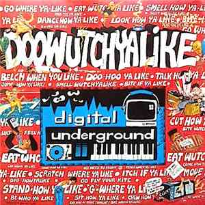 Digital Underground - Doowutchyalike