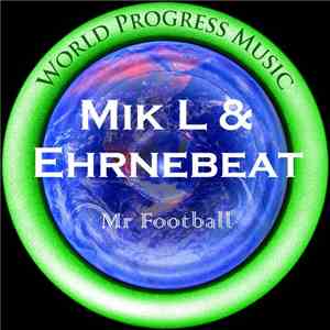 Ehrnebeat, Mik L - Mr Football
