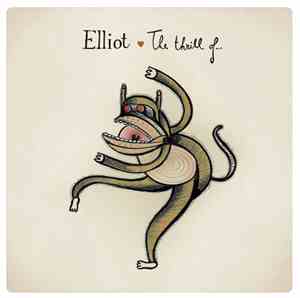 Elliot - The thrill of...