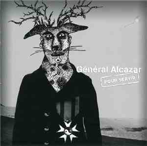 Général Alcazar - Pour Servir