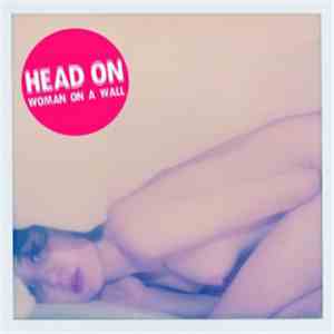 Head On - Woman On A Wall