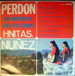 Hnitas Nunez - Perdon No Importa Celito Lindo