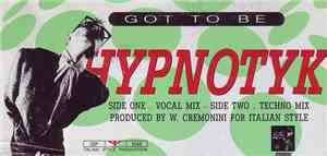 Hypnotyk - Got To Be